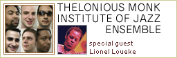 THELONIOUS MONK INSTITUTE OF JAZZ ENSEMBLE special guest Lionel Loueke