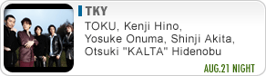 TKY TOKU, Kenji Hino, Yosuke Onuma, Shinji Akita, Hidenobu “KALTA” Otsuki  AUG.21 NIGHT