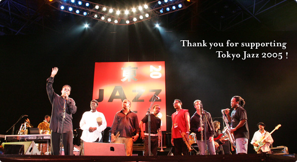 Thank you for supporting Tokyo Jazz 2005