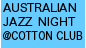 AUSTRALIAN JAZZ NIGHT@COTTON CLUB