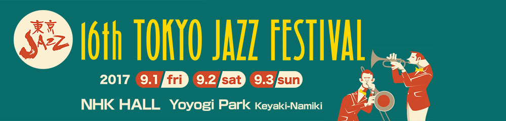 The 16th TOKYO JAZZ FESTIVAL