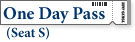 One Day Pass (Seat S)