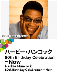 Herbie Hancock 80th Birthday Celebration－Now